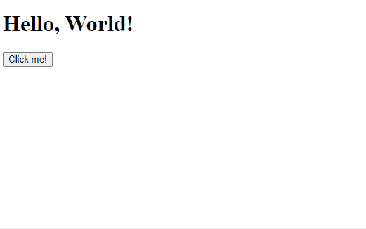 Click me, 'Hello, World' to 'Button clicked'.